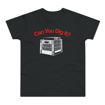 Can You Dig It Camiseta (Estándar)