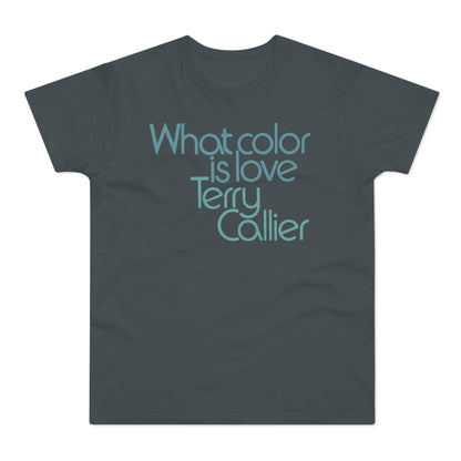 What Color Is Love Terry Callier Camiseta (Estándar)