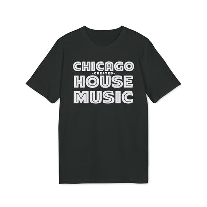 Chicago Created House Music Camiseta (Algodón Orgánico)