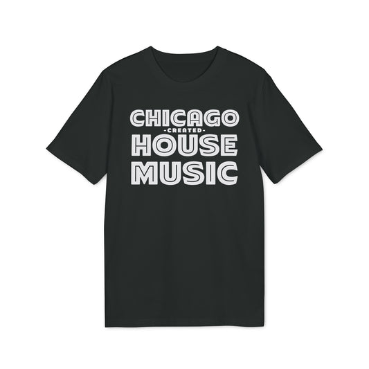 Chicago Created House Music Camiseta (Algodón Orgánico)