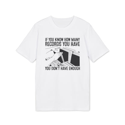If You Know How Many Records You Have Camiseta (Algodón Orgánico)