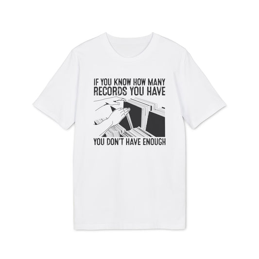 If You Know How Many Records You Have Camiseta (Algodón Orgánico)