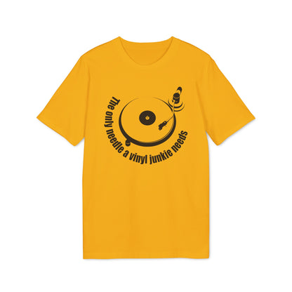 The Only Needle A Vinyl Junkie Needs Camiseta (Algodón Orgánico)