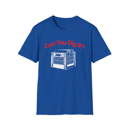 Can You Dig It Camiseta