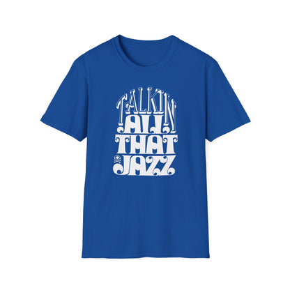 Talking All That Jazz Camiseta