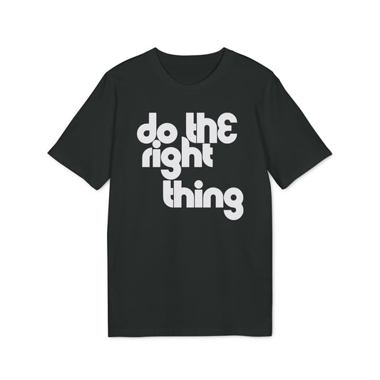 Do The Right Thing Camiseta (Algodón Orgánico)