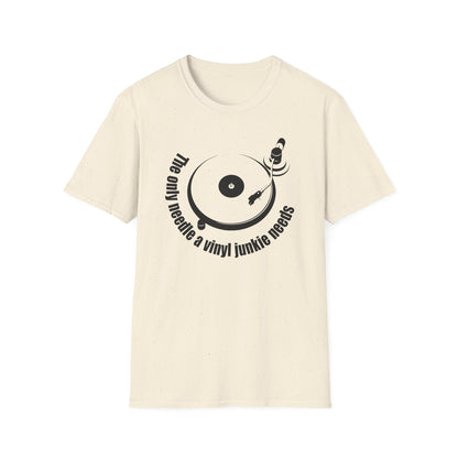 The Only Needle A Vinyl Junkie Needs Camiseta