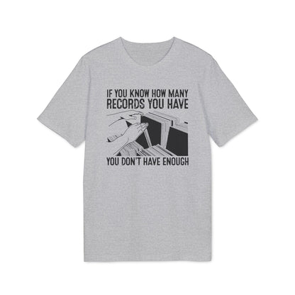If You Know How Many Records You Have Camiseta (Algodón Orgánico)