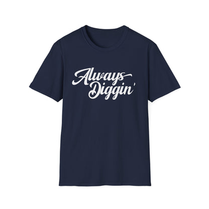 Always Digging Camiseta