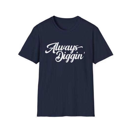 Always Digging Camiseta