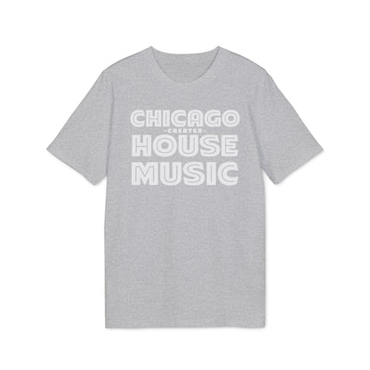 Chicago Created House Music Camiseta (Algodón Orgánico)