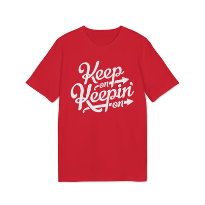 Keep On Keepin' On Camiseta (Algodón Orgánico)