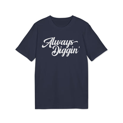 Always Digging Camiseta (Algodón Orgánico)