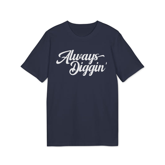 Always Digging Camiseta (Algodón Orgánico)