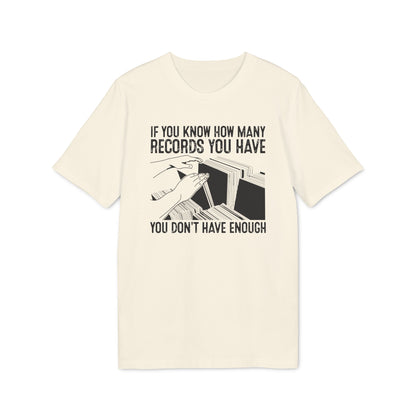 If You Know How Many Records You Have Camiseta (Algodón Orgánico)