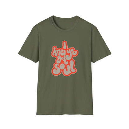 I Know You Got Soul Camiseta