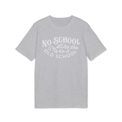 No School Like The Old School Camiseta (Algodón Orgánico)