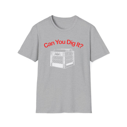 Can You Dig It Camiseta