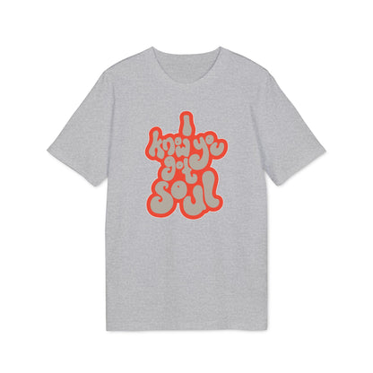 I Know You Got Soul Camiseta (Algodón Orgánico)
