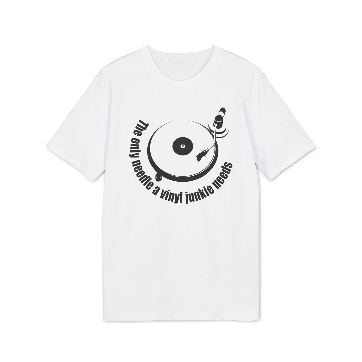 The Only Needle A Vinyl Junkie Needs Camiseta (Algodón Orgánico)
