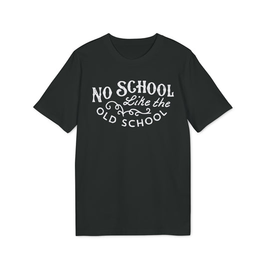 No School Like The Old School Camiseta (Algodón Orgánico)